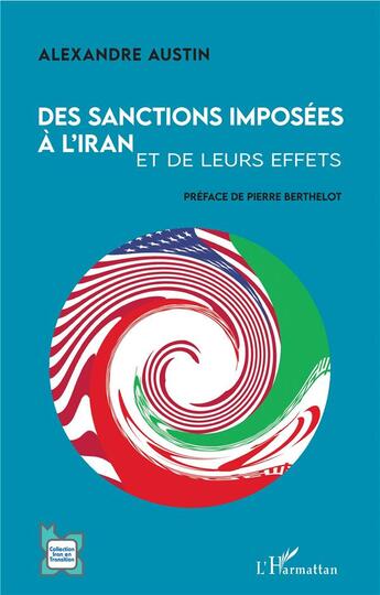 Couverture du livre « Des sanctions imposées à l'Iran et de leurs effets » de Alexandre Austin aux éditions L'harmattan