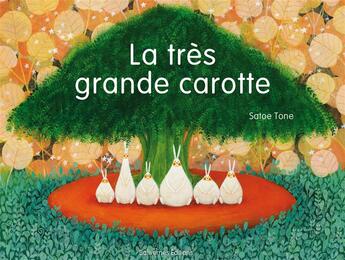 Couverture du livre « La très grande carotte » de Satoe Tone aux éditions Balivernes