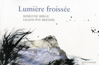 Couverture du livre « Lumière froissée » de Roselyne Sibille aux éditions Voix D'encre