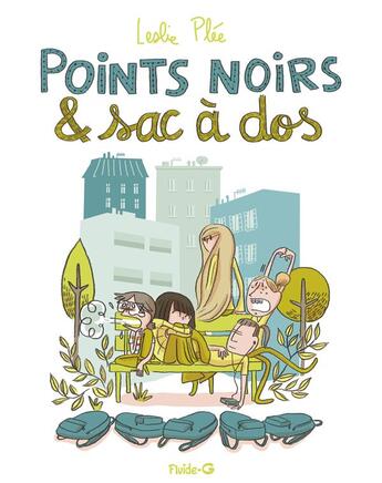 Couverture du livre « Points noirs et sac à dos » de Leslie Plee aux éditions Fluide Glacial