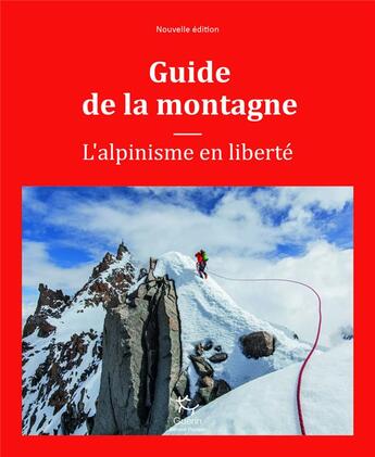 Couverture du livre « Guide de la montagne ; l'alpinisme en liberté » de  aux éditions Paulsen Guerin