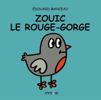 Couverture du livre « Zouik, le rouge-gorge » de Edouard Manceau aux éditions Frimousse