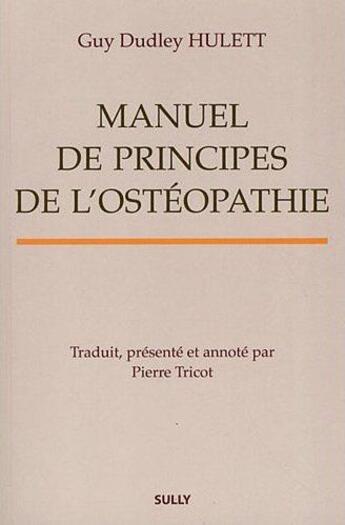 Couverture du livre « Manuel de principes de l'ostéopathie » de Guy Dudley Hulett aux éditions Sully