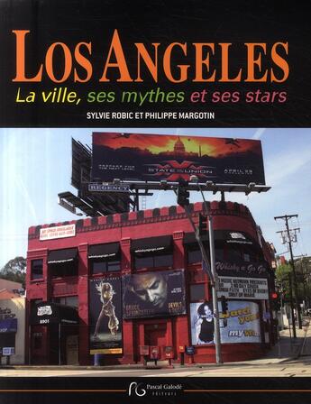 Couverture du livre « Los Angeles ; la ville, ses mythes et ses stars » de Robic S/Margotin P/ aux éditions Pascal Galode