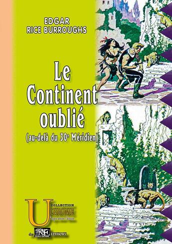 Couverture du livre « Le continent oublié ; (au-delà du 30e Méridien) » de Edgar Rice Burroughs aux éditions Prng