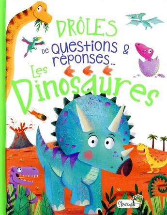 Couverture du livre « Drôles de questions & réponses... ; les dinosaures » de Camilla De La Bedoyere et Leire Martin aux éditions Grenouille