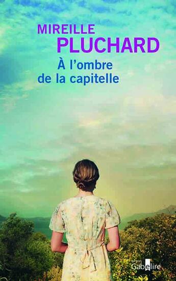 Couverture du livre « A l'ombre de la capitelle » de Mireille Pluchard aux éditions Gabelire