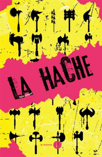 Couverture du livre « La hache » de Yann Liotard aux éditions Du Murmure