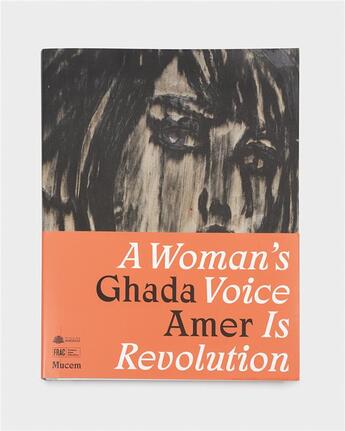 Couverture du livre « Ghada Amer : a woman's voice is revolution » de Philippe Dagen et Emilie Bouvard et Ghada Amer et Helia Paukner et Sahar Amer aux éditions Dilecta