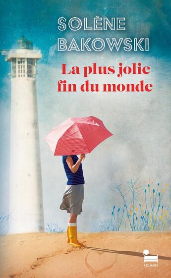 Couverture du livre « La plus jolie fin du monde » de Solene Bakowski aux éditions Recamier