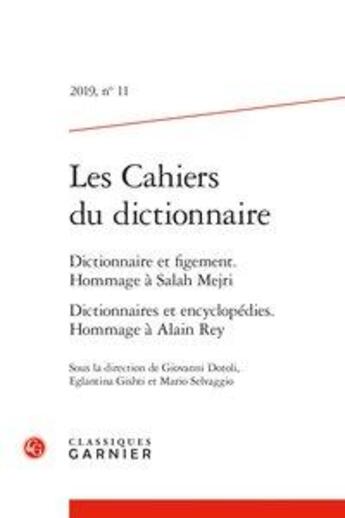 Couverture du livre « Les cahiers du dictionnaire - t11 - les cahiers du dictionnaire - 2019, n 11 - dictionnaire et fige » de Giovanni Dotoli aux éditions Classiques Garnier