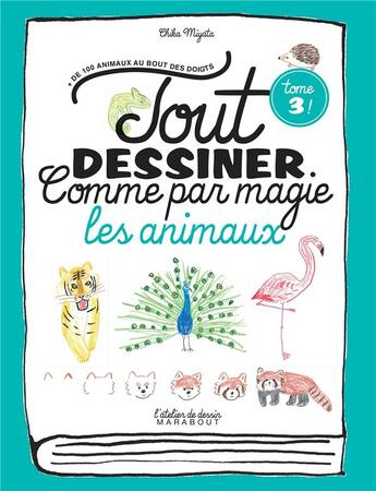 Couverture du livre « Tout dessiner comme par magie ; les animaux » de Chika Miyata aux éditions Marabout