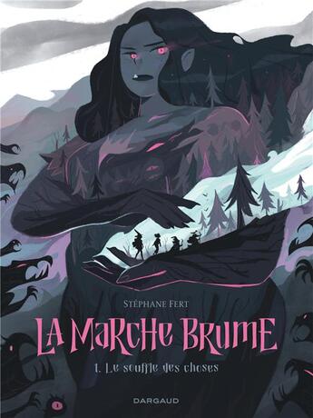 Couverture du livre « La marche brume Tome 1 : le souffle des choses » de Stephane Fert aux éditions Dargaud