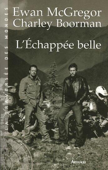 Couverture du livre « L'échappée belle » de Ewan Mcgregor et Charley Boorman aux éditions Arthaud