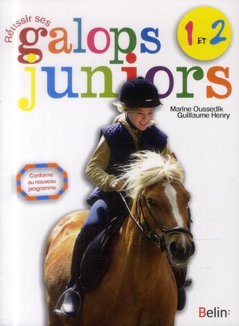 Couverture du livre « Réussir ses galops junior Tome 1 et 2 » de Guillaume Henry et Marine Oussedick aux éditions Belin Equitation