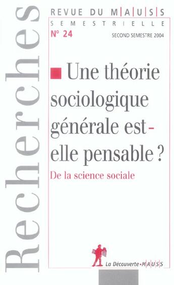 Couverture du livre « Une théorie sociologique générale est-elle pensable ? de la science sociale » de Revue Du M.A.U.S.S. aux éditions La Decouverte