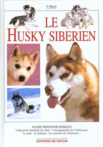 Couverture du livre « Husky siberien guide photo » de Rossi aux éditions De Vecchi