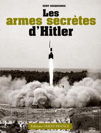 Couverture du livre « Armes secrètes d'Hitler » de Remy Desquesnes aux éditions Ouest France