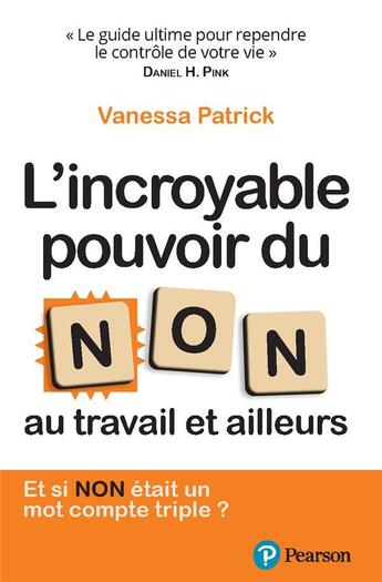 Couverture du livre « L'incroyable pouvoir du NON au travail et ailleurs » de Vanessa Patrick aux éditions Pearson