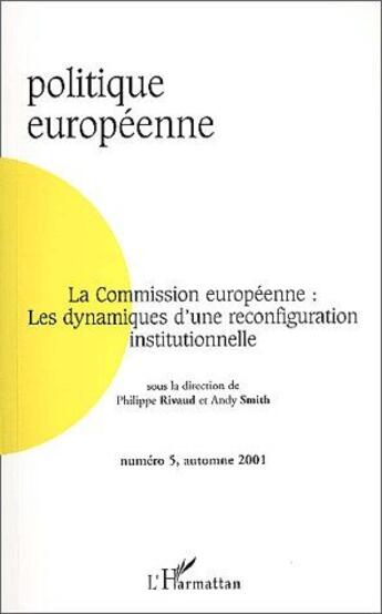 Couverture du livre « La commission européenne : les dynamiques d'une reconfiguration institutionnelle » de Andy Smith aux éditions L'harmattan