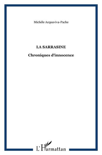 Couverture du livre « La sarrasine - chroniques d'innocence » de Acquaviva-Pache M. aux éditions L'harmattan