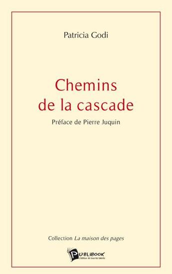 Couverture du livre « Chemins de la cascade » de Patricia Godi aux éditions Publibook