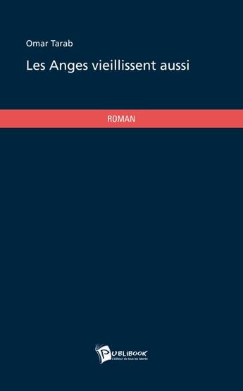 Couverture du livre « Les anges vieillissent aussi » de Tarab Omar aux éditions Publibook