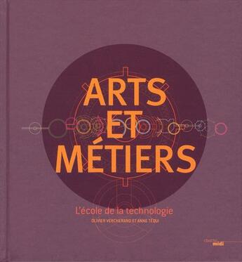 Couverture du livre « Arts et métiers ; l'école de la technologie » de Olivier Vercherand aux éditions Cherche Midi