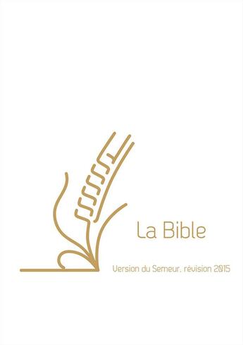 Couverture du livre « Bible du semeur version 2015, blanche, avec tranche doree » de  aux éditions Excelsis