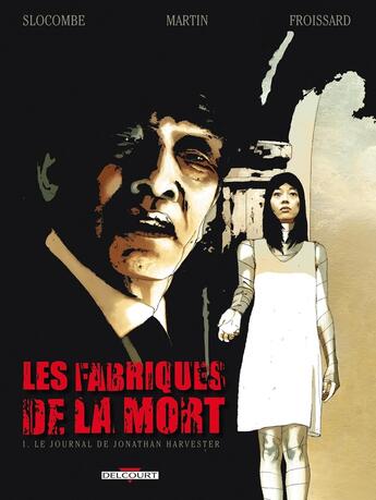 Couverture du livre « Les fabriques de la mort Tome 1 ; le journal de Jonathan Harvester » de Romain Slocombe et Freddy Martin et Vincent Froissard aux éditions Delcourt