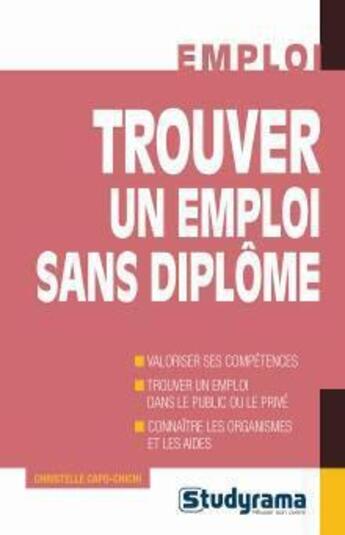 Couverture du livre « Trouver un emploi sans diplôme » de Christelle Capo-Chichi aux éditions Studyrama