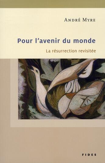 Couverture du livre « Pour l'avenir du monde » de Andre Myre aux éditions Fides