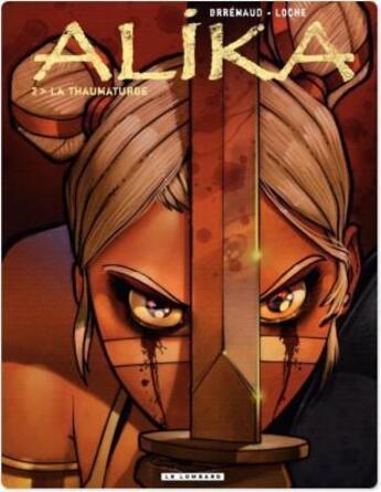 Couverture du livre « Alika t.2 ; la thaumaturge » de Frederic Brremaud et John-Simon Loche aux éditions Lombard