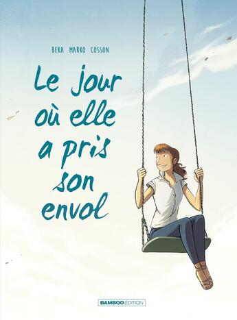 Couverture du livre « Le jour où... Tome 2 : le jour où elle a pris son envol » de Marko et Beka aux éditions Bamboo