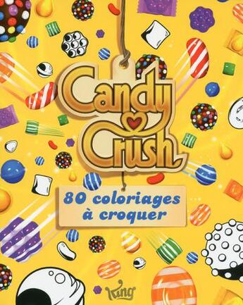 Couverture du livre « Candy crush ; 80 coloriages à croquer » de  aux éditions 404 Editions