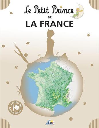 Couverture du livre « Le Petit Prince et la France » de  aux éditions Aedis