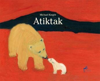 Couverture du livre « Atiktak » de Michael Knight aux éditions Le Sablier