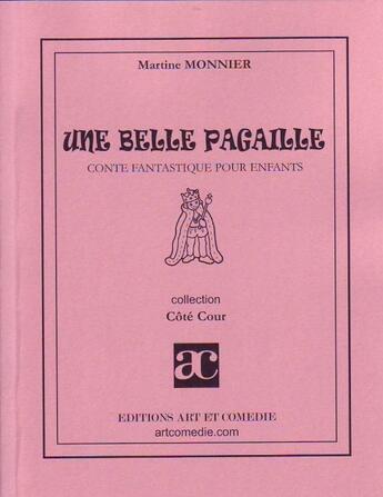 Couverture du livre « Une belle pagaille ; conte fantastique pour enfants » de Martine Monnier aux éditions Art Et Comedie