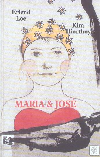 Couverture du livre « Maria et jose » de Erlend Loe et Kim Hiorthoy aux éditions Gaia