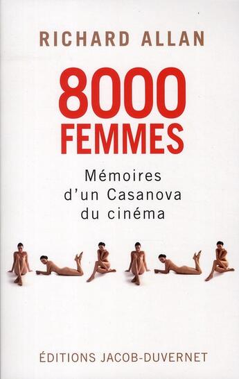 Couverture du livre « 8000 femmes ; mémoires d'un casanova du cinéma » de Allan Richard aux éditions Jacob-duvernet