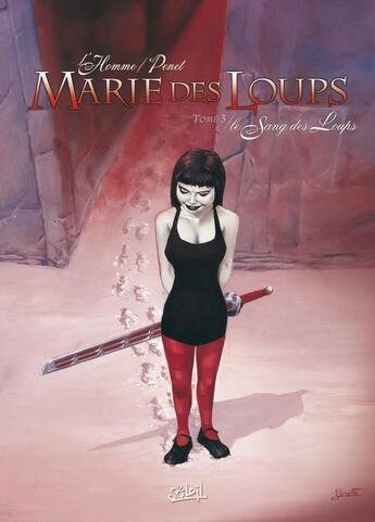 Couverture du livre « Marie des loups Tome 3 ; le sang des loups » de R Penet et F L'Homme aux éditions Soleil