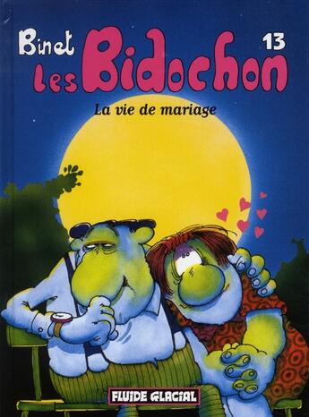 Couverture du livre « Les Bidochon T.13 ; la vie de mariage » de Christian Binet aux éditions Fluide Glacial