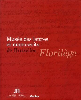 Couverture du livre « Florilège ; musée des lettres et manuscrits de Bruxelles » de  aux éditions Editions Racine