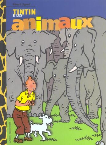 Couverture du livre « Tintin et les animaux » de Gerard Lippert aux éditions Moulinsart Belgique