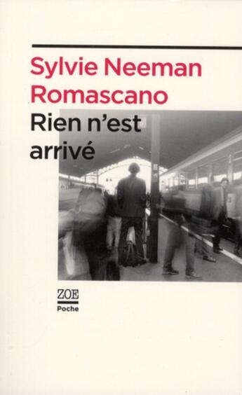 Couverture du livre « Rien n'est arrivé » de Sylvie Neeman Romascano aux éditions Zoe