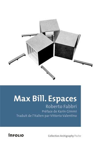 Couverture du livre « Max Bill ; espaces » de Roberto Fabbri aux éditions Infolio