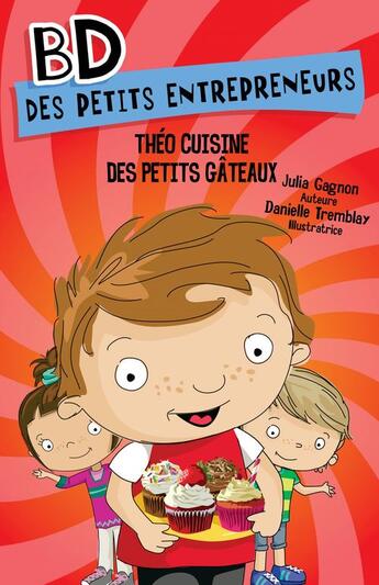 Couverture du livre « Théo cuisine des petits gateaux » de Julia Gagnon aux éditions Editions Hurtubise