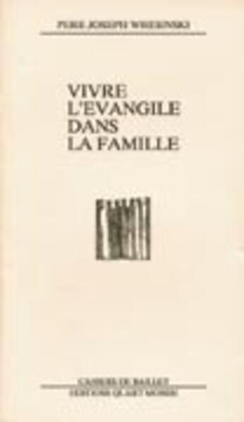 Couverture du livre « Vivre l'évangile dans la famille » de Joseph Wresinski aux éditions Quart Monde