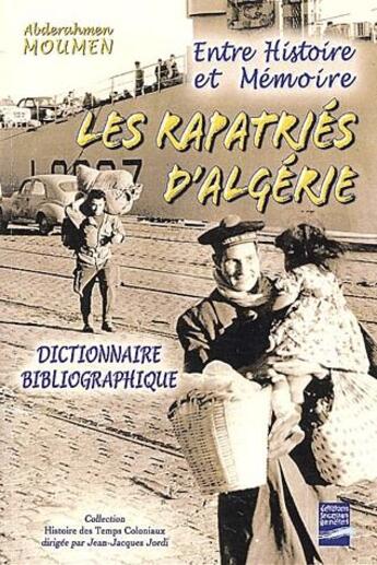 Couverture du livre « Les rapatriés d'Algérie ; entre histoire et mémoire » de Abderahmen Moumen aux éditions Gandini Jacques