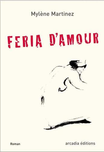 Couverture du livre « Feria d'amour » de Mylene Martinez aux éditions Arcadia